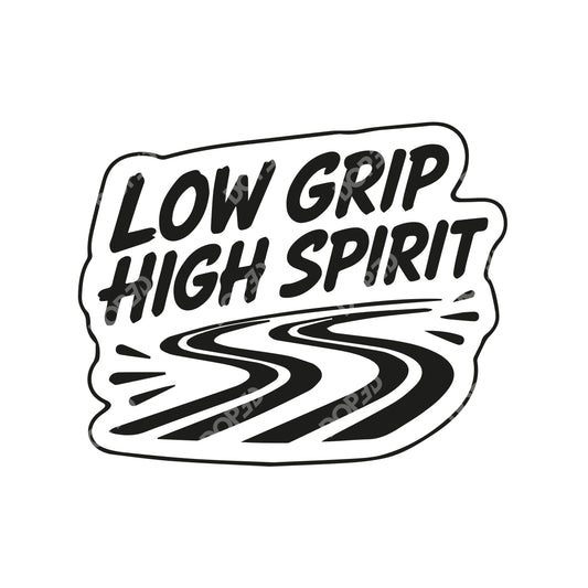 // low grip, high spirit
